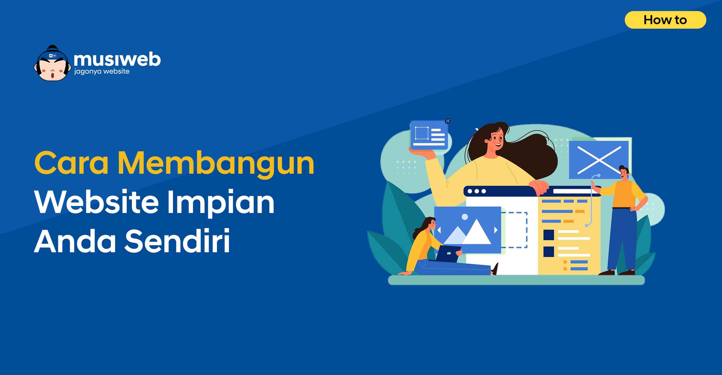 Cara Membangun Website Impian Anda Sendiri: Panduan Lengkap dari Musiweb